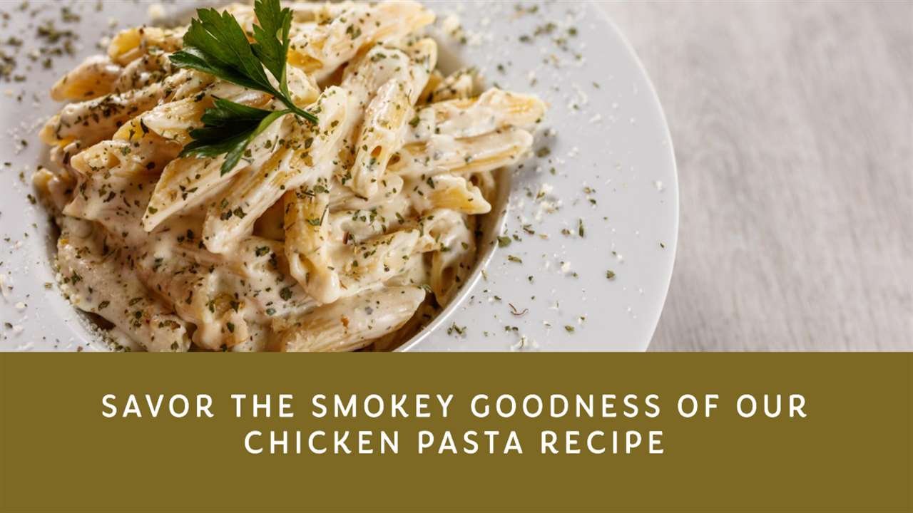 CR Chicks Smokey Chicken Pasta Recipe